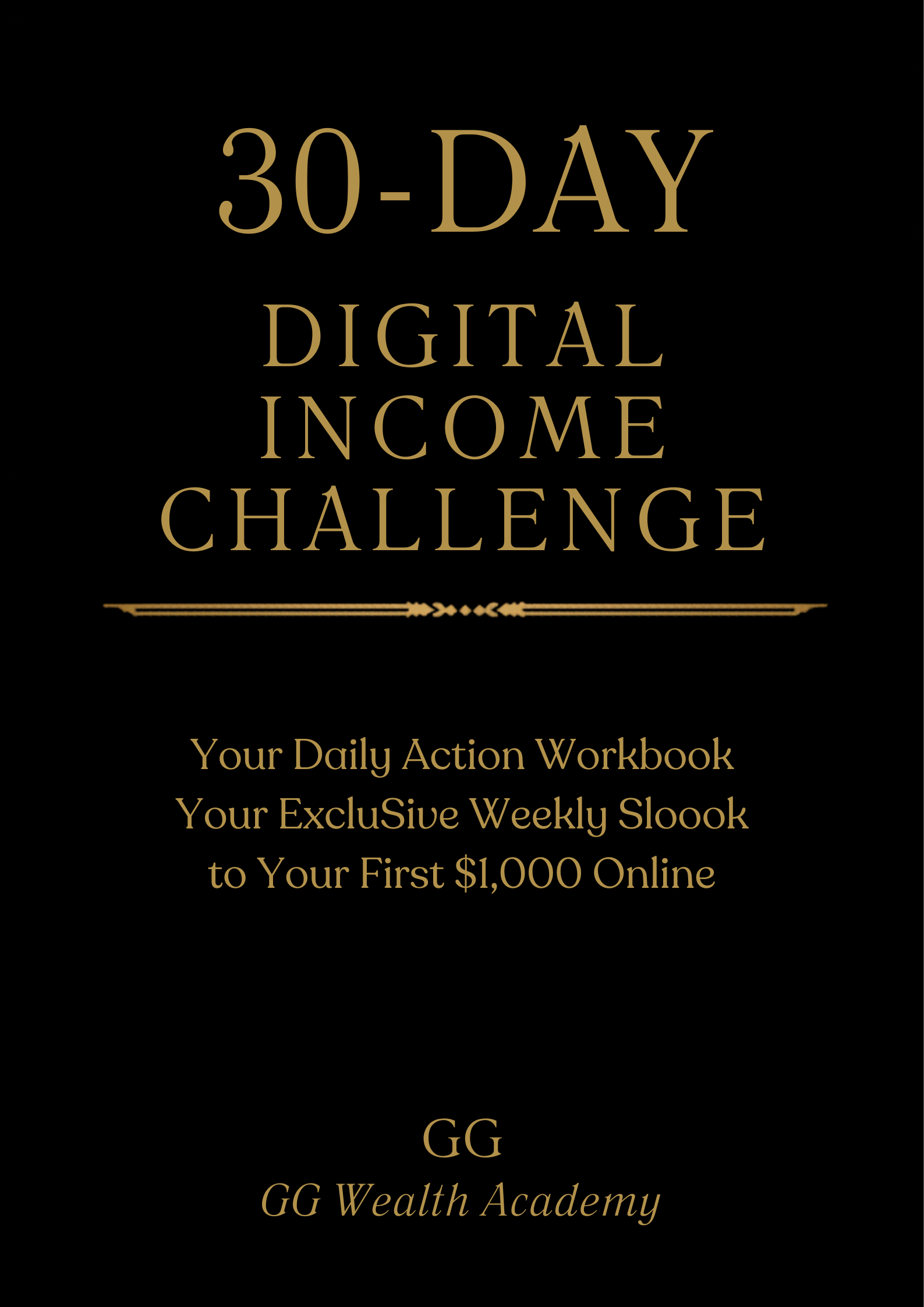 30-Day Digital Income Challenge Workbook - GG Wealth Academy